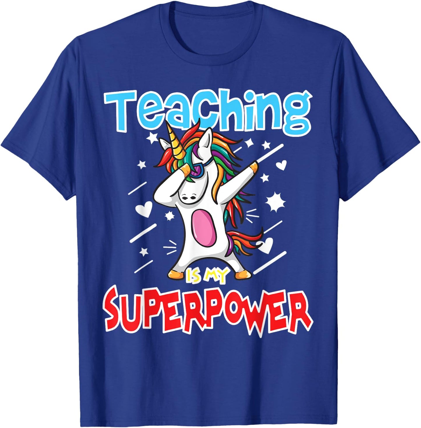 Teaching Is My Super Power Gift Teacher Unicorn Men Women T-Shirt - T-Shirt | Royal