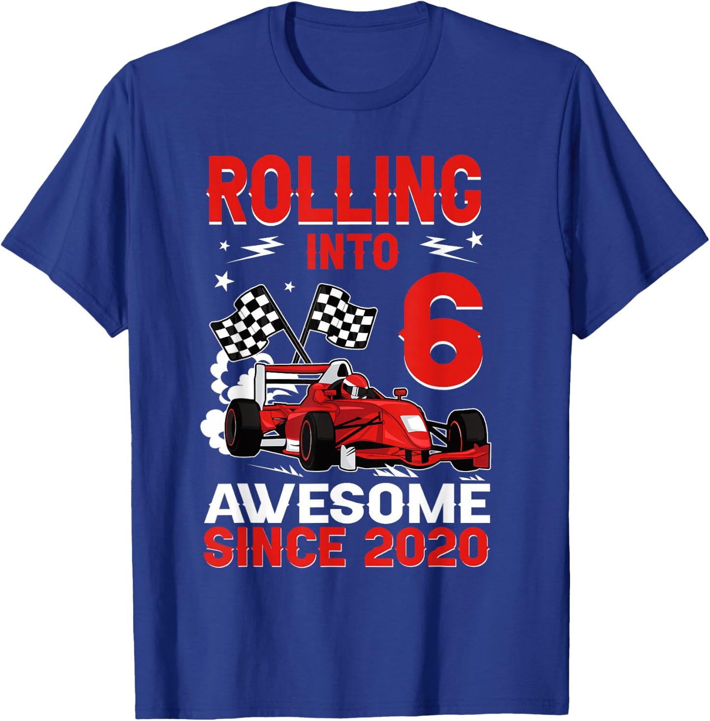 Rolling Into 6 Awesome Since 2020 Race Car 6th Birthday T-Shirt - T-Shirt | Royal