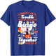 Bingo Player Friends Besties Buddies Apparently We're T-Shirt - T-Shirt | Royal