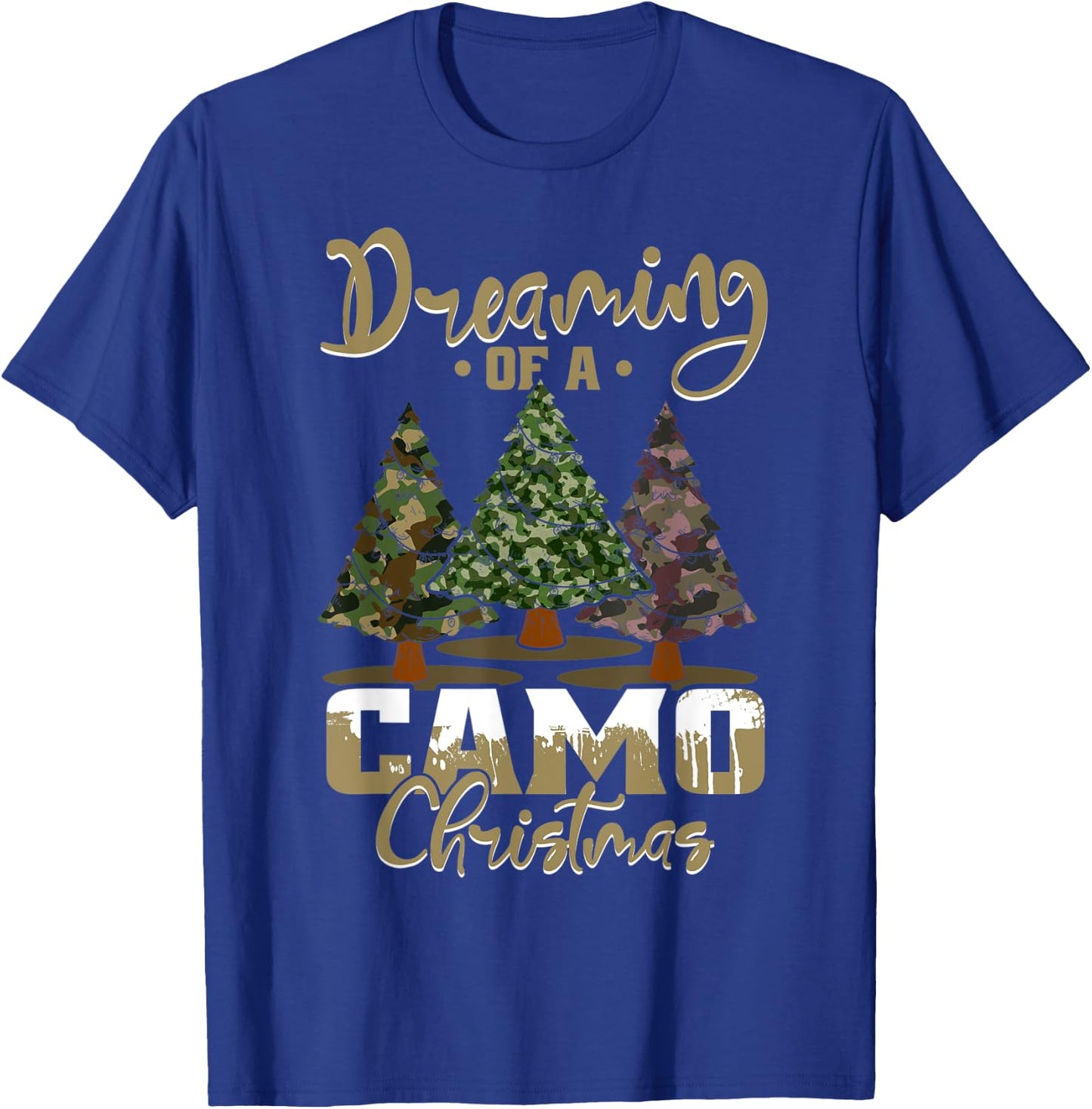 Dreaming Of Camo Christmas Funny Xmas Trees Camo Men Women T-Shirt - T-Shirt | Royal