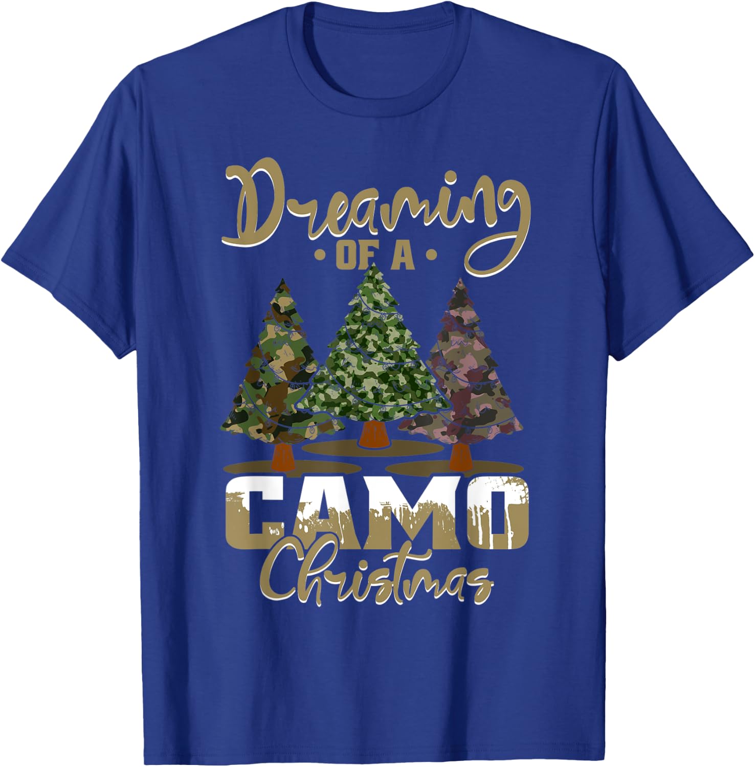 Dreaming Of Camo Christmas Funny Xmas Trees Camo Men Women T-Shirt - T-Shirt | Royal