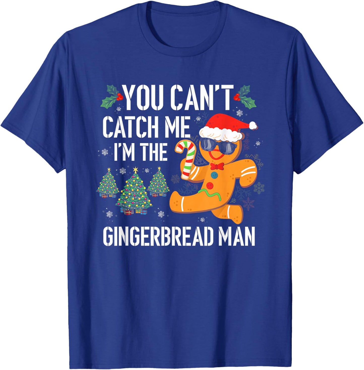 You Can't Catch Me I'm the Gingerbread Man Xmas Pajama T-Shirt - T-Shirt | Royal