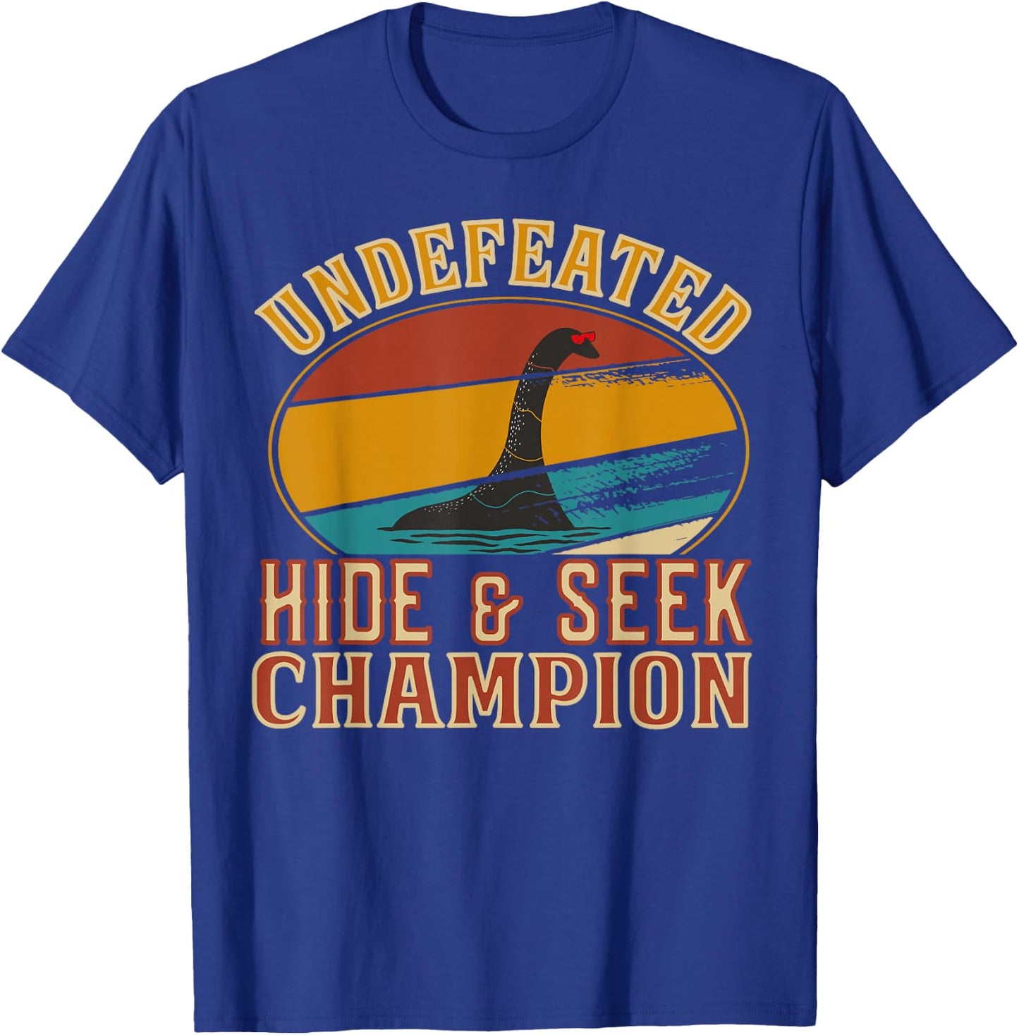 Nessie Undefeated Hide and Seek Champion - Funny Nessie T-Shirt - T-Shirt | Royal
