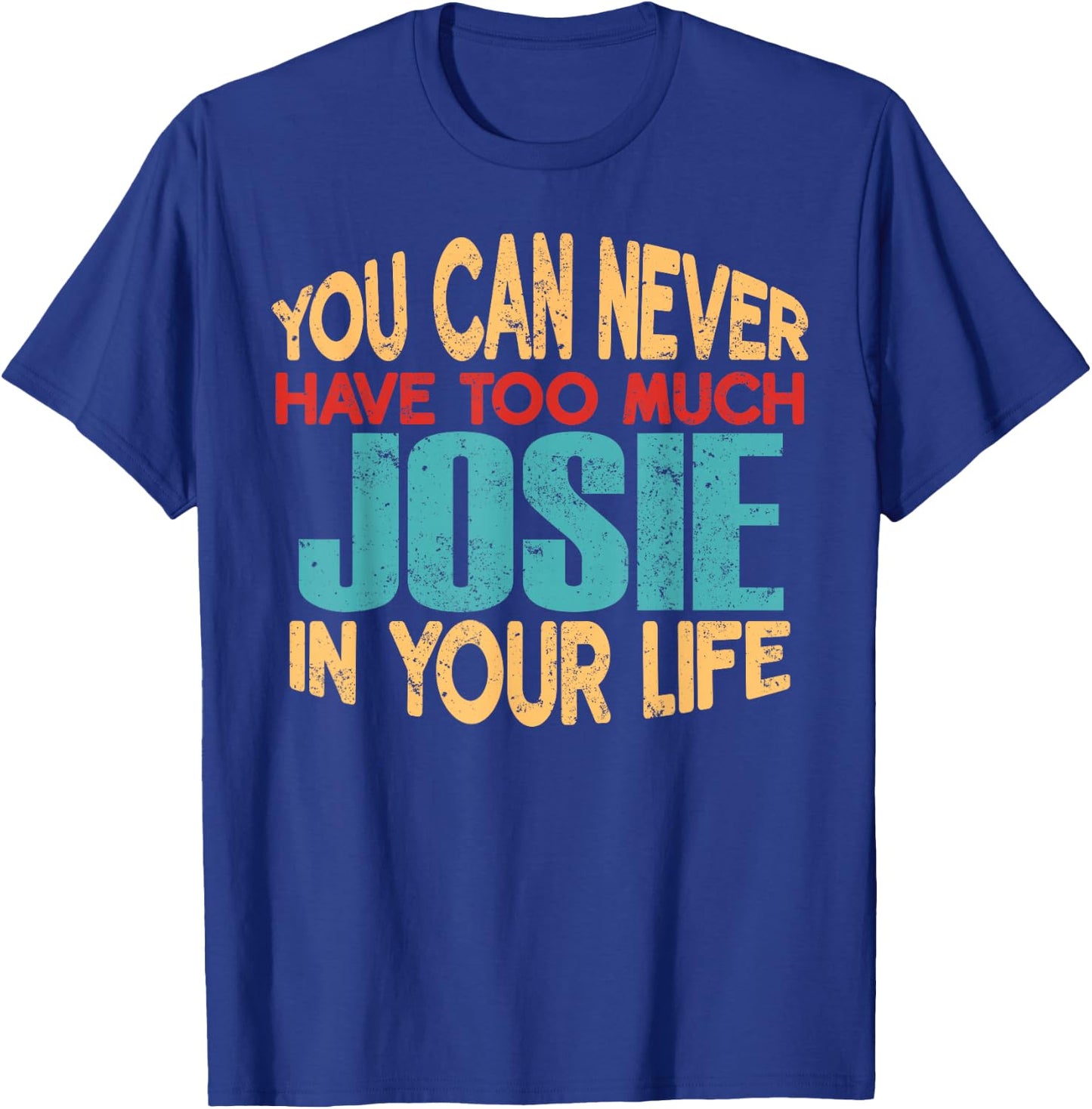 Funny Josie Personalised First Name Joke Item T-Shirt - T-Shirt | Royal