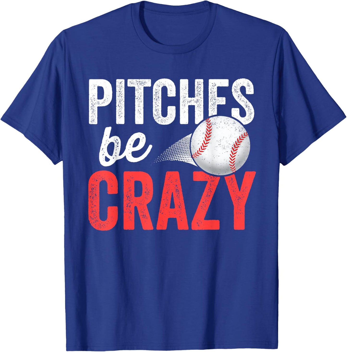 Pitches Be Crazy Baseball Funny Pun Mom Dad Adult T-Shirt - T-Shirt | Royal