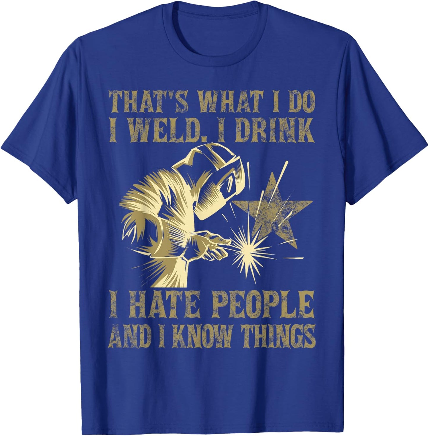 Welding That's What I Do I Weld American Flag Proud Welder Women Men T-Shirt - T-Shirt | Royal