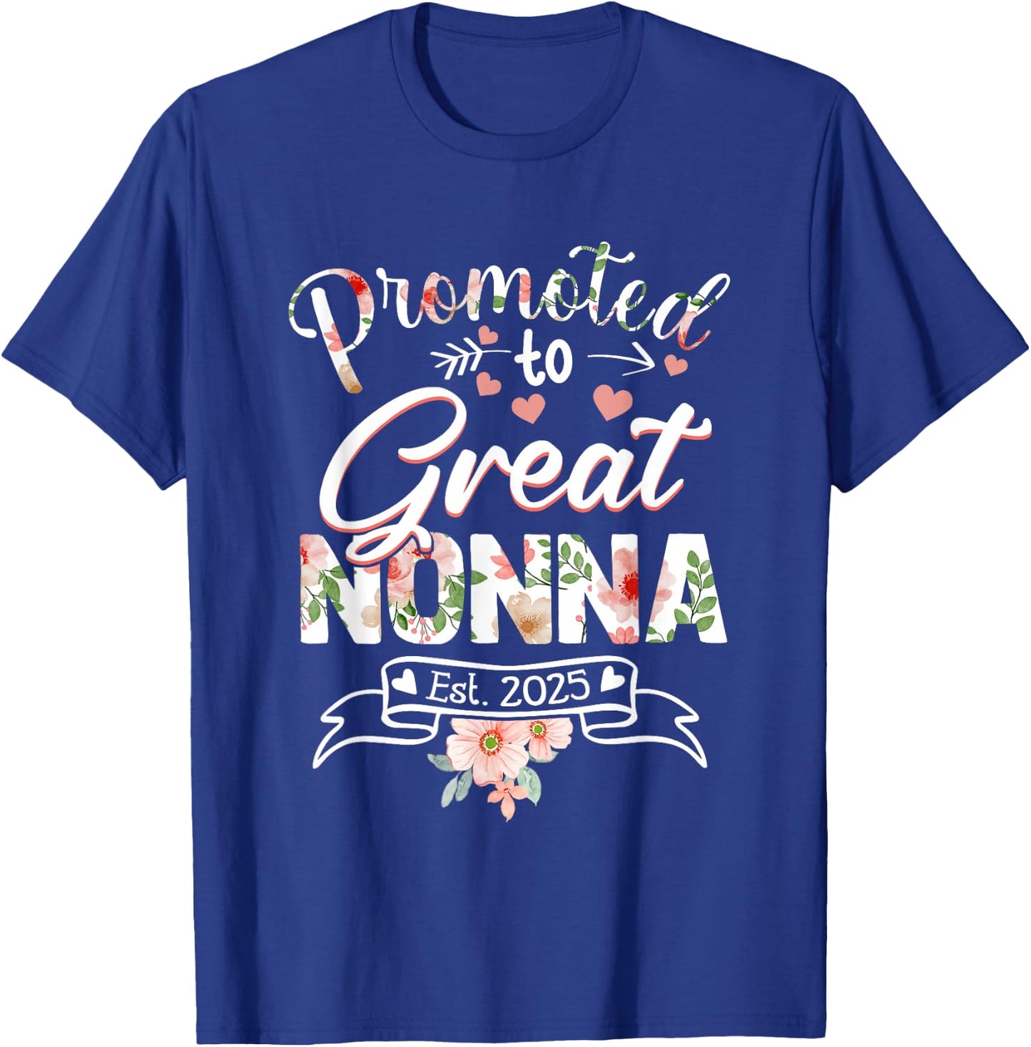Promoted to Great Nonna Est 2025 First Time New Grandma Mom T-Shirt - T-Shirt | Royal