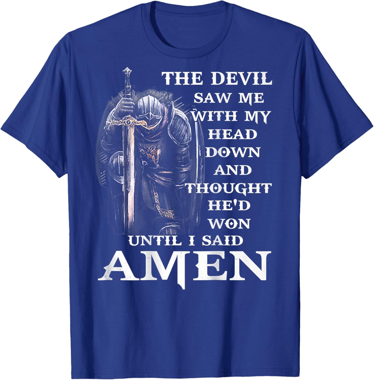 Jesus The Devil Saw Me With My Head Down (on back) T-Shirt - T-Shirt | Royal