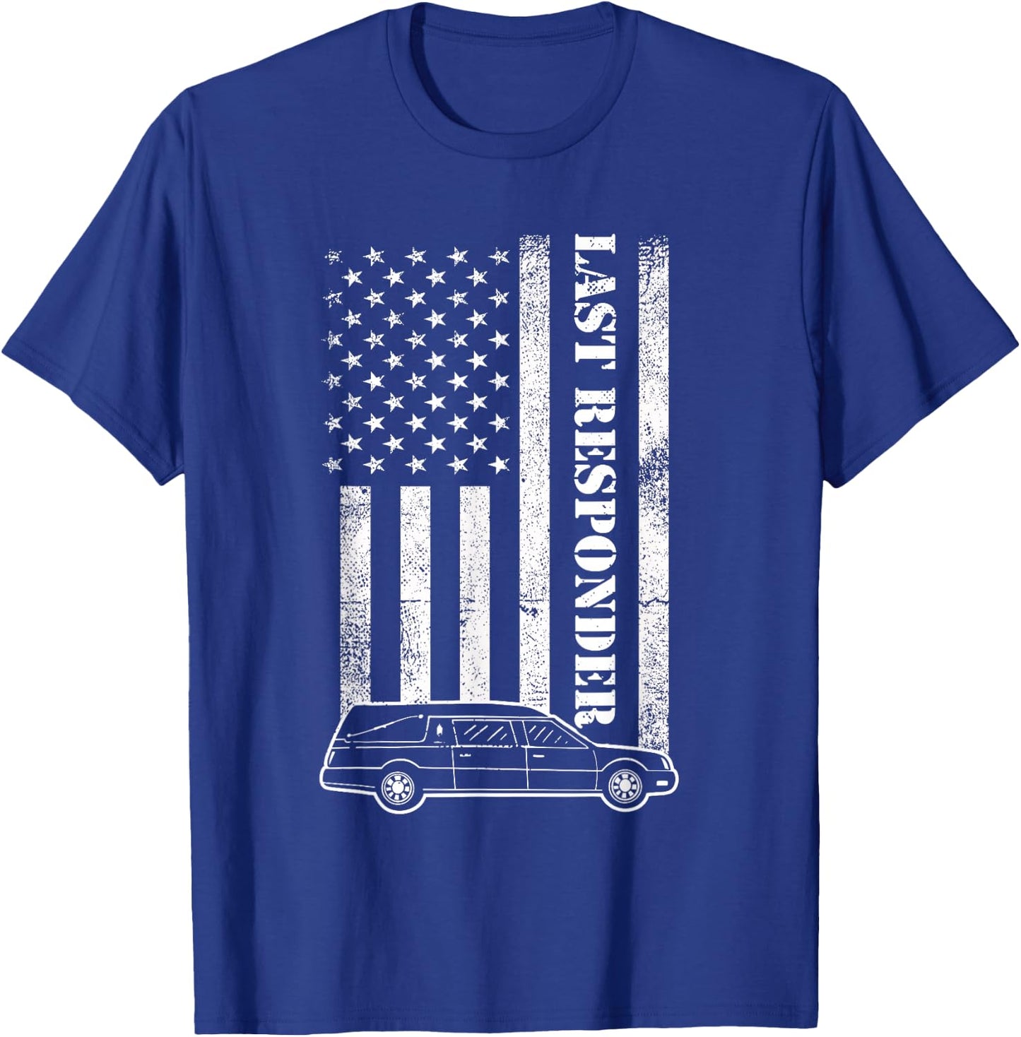 Last Responder Mortician Proud Funeral Director Crematory T-Shirt - T-Shirt | Royal