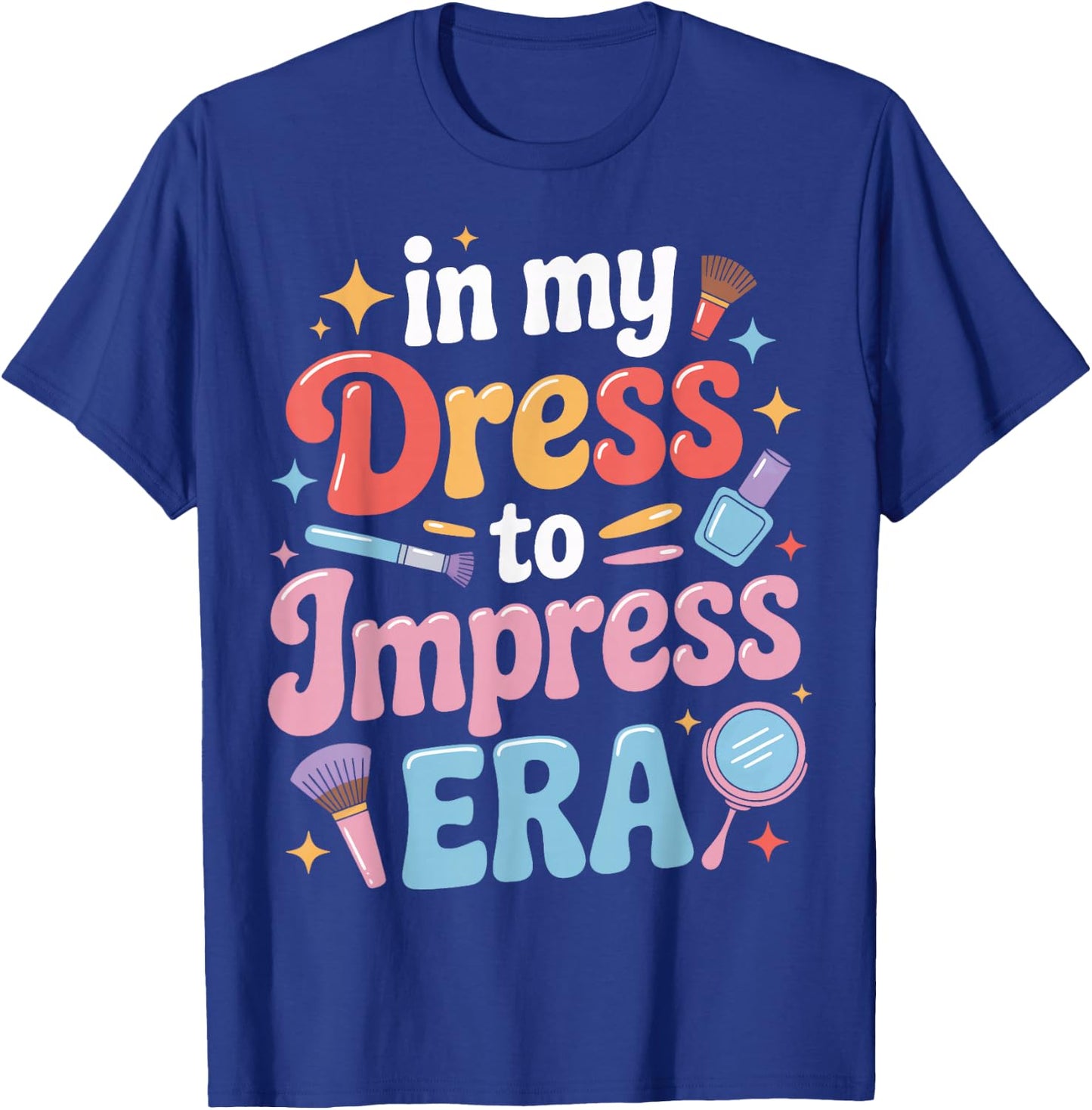 Bold in My Dress to Impress Era for Cosmetologists T-Shirt - T-Shirt | Royal