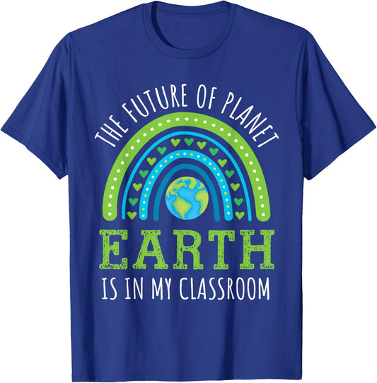 Earth Day 2026 Teacher Future of Planet Earth My Classroom T-Shirt - T-Shirt | Royal