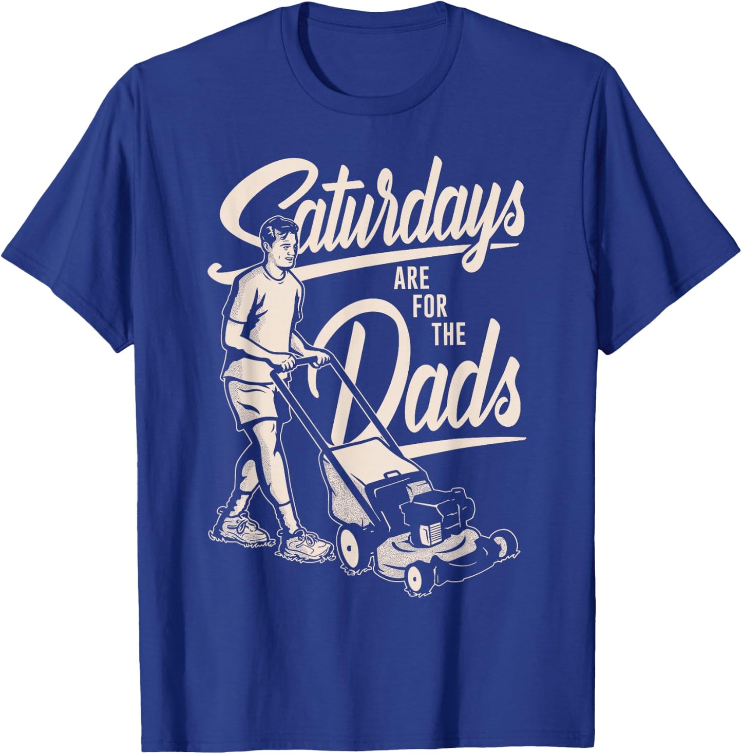 Funny Father's Day Mow Saturday for Dad Retro T-Shirt - T-Shirt | Royal