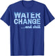Water Change and Chill Funny Saltwater Aquarium Reef Tank T-Shirt - T-Shirt | Royal