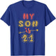 My Son Is 21 Years Old 21st Birthday Idea T-Shirt - T-Shirt | Royal