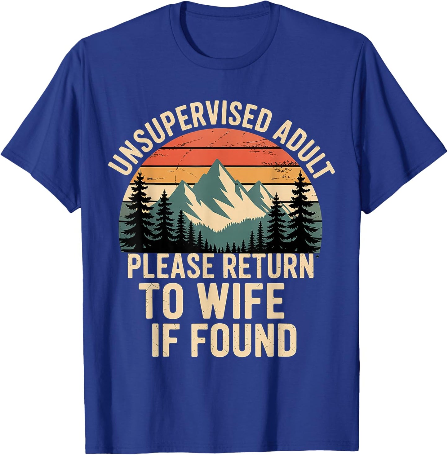 Unsupervised Adult Please Return to Wife If Found T-Shirt - T-Shirt | Royal