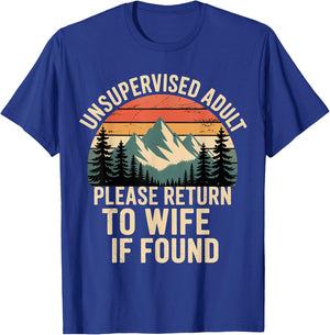 Unsupervised Adult Please Return to Wife If Found T-Shirt - T-Shirt | Royal