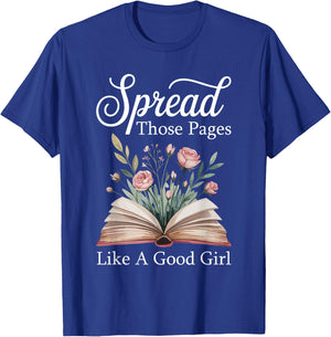 Spread Those Pages Like A Good Girl Bookworm Book Lover T-Shirt - T-Shirt | Royal