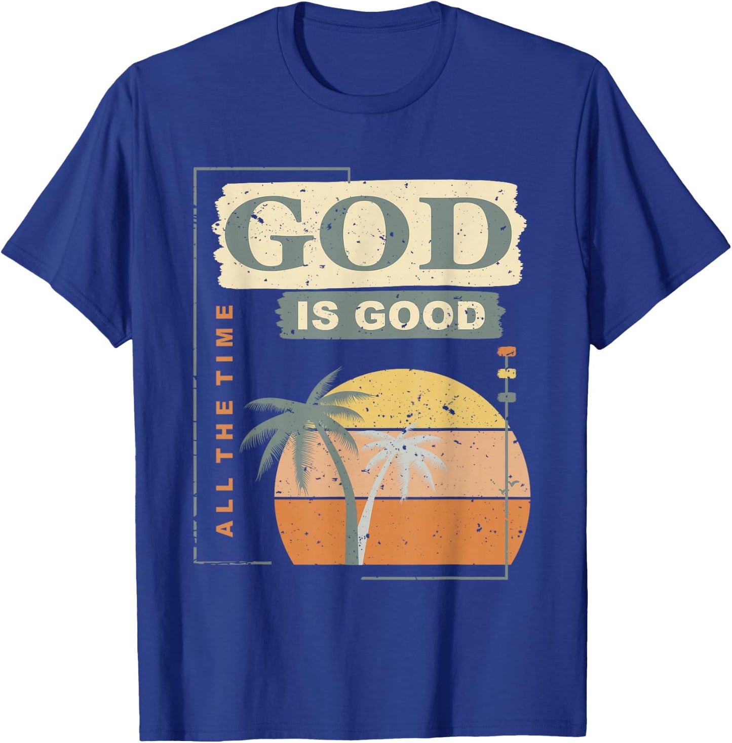 Cool Retro Christian Saying T Shirt God Is Good All The Time T-Shirt - T-Shirt | Royal