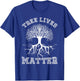 Save The Trees Tree Lives Matter Arbor Day T-Shirt - T-Shirt | Royal