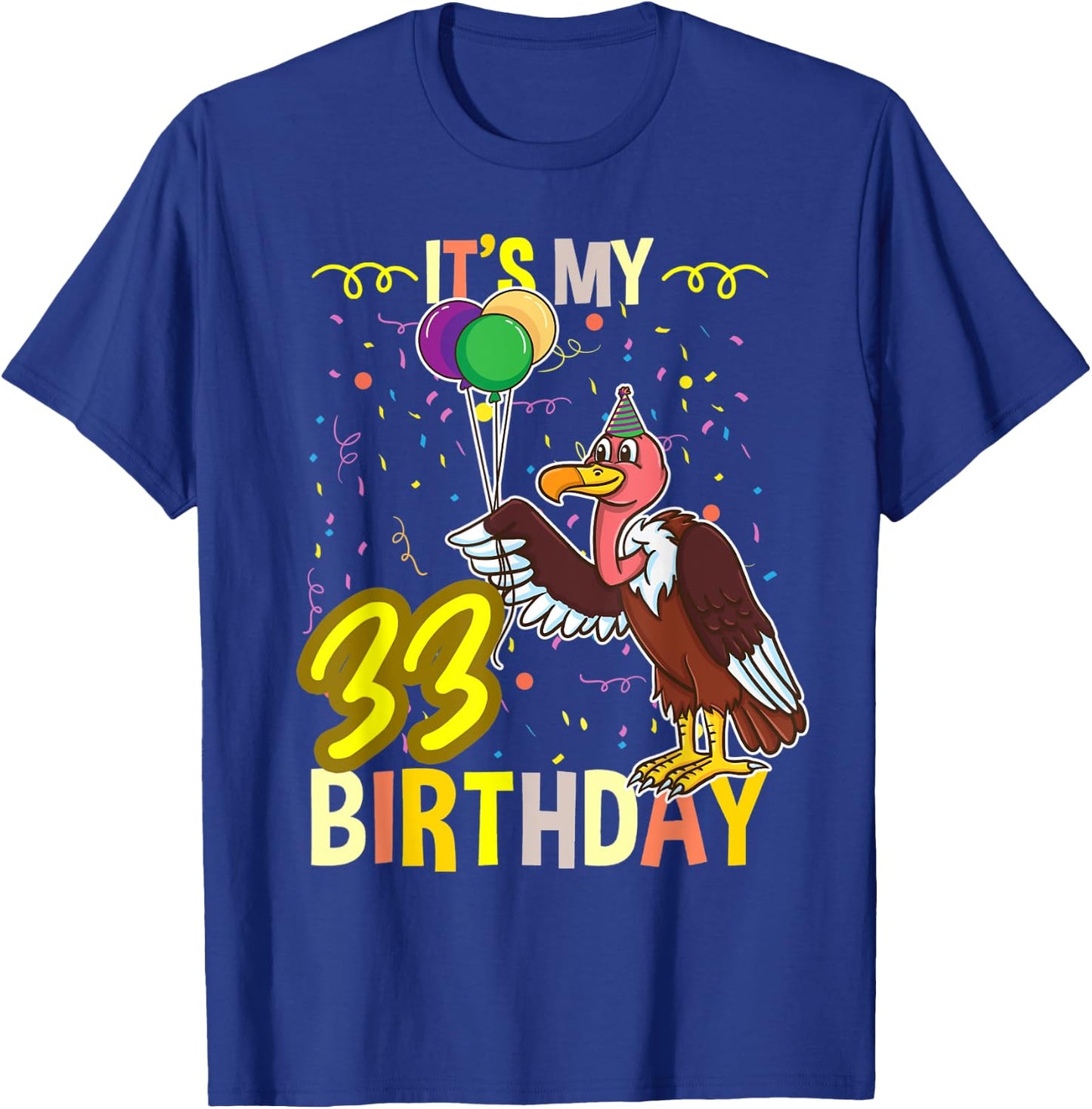 Its My 33rd Birthday Vulture Bird Lover T-Shirt - T-Shirt | Royal