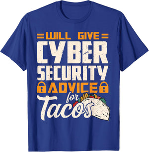 Will Give Cyber Security Advice for Tacos T-Shirt - T-Shirt | Royal