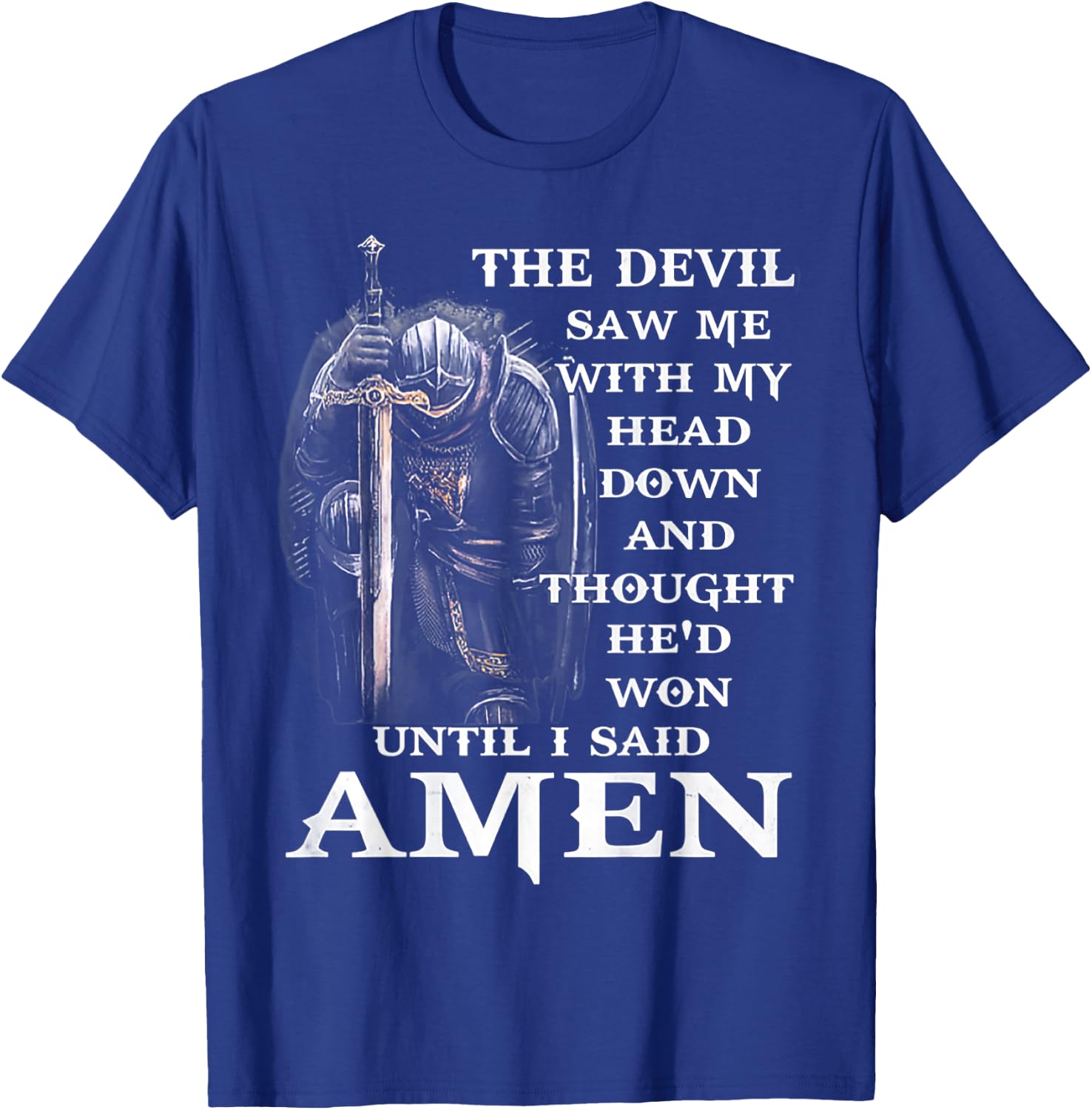 Jesus The Devil Saw Me With My Head Down T-Shirt - T-Shirt | Royal