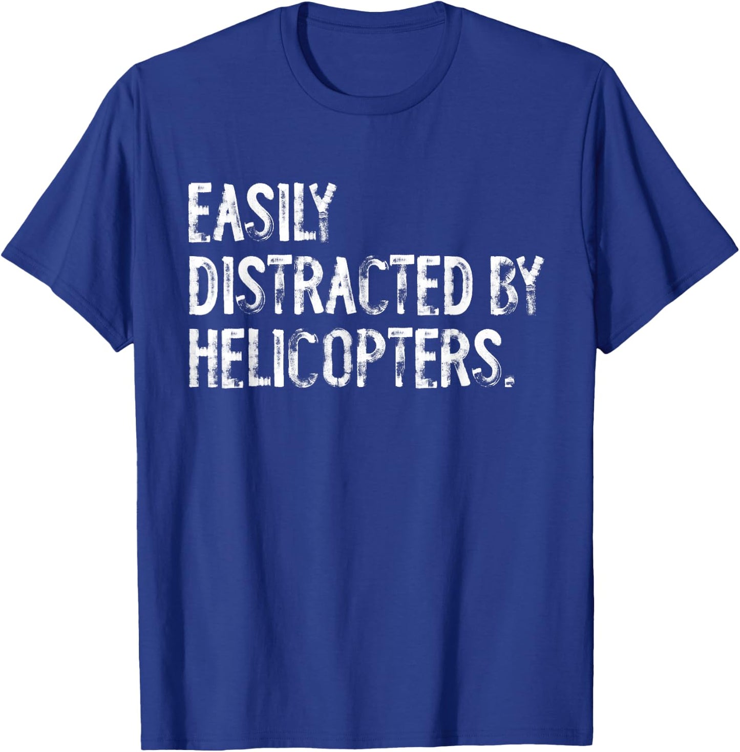 Easily Distracted By Helicopters Pilot Distressed T-Shirt - T-Shirt | Royal