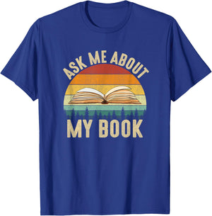 Ask Me About My Book Published, author literary writers T-Shirt - T-Shirt | Royal