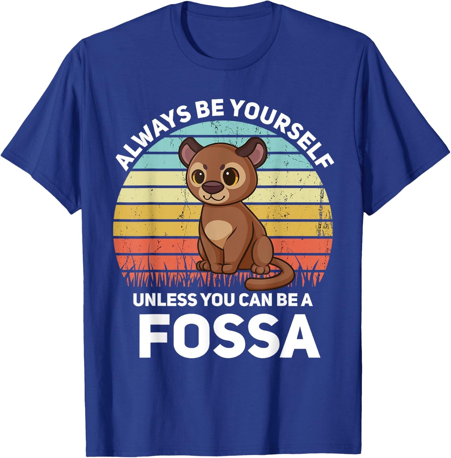 Always Be Yourself Unless You Can Be A Fossa Kawaii T-Shirt - T-Shirt | Royal