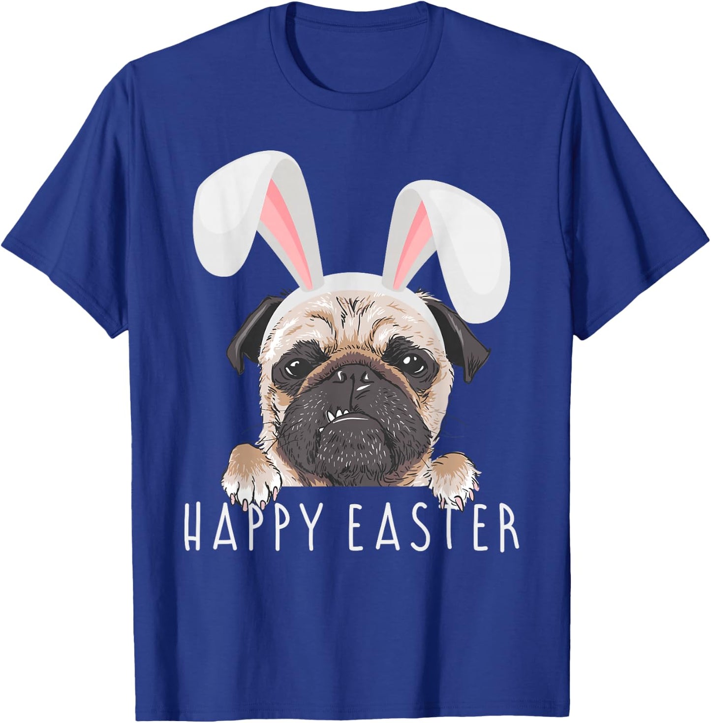 Happy Easter Ears Bunny Funny Pajama Dress Pug Party Rabbit T-Shirt - T-Shirt | Royal