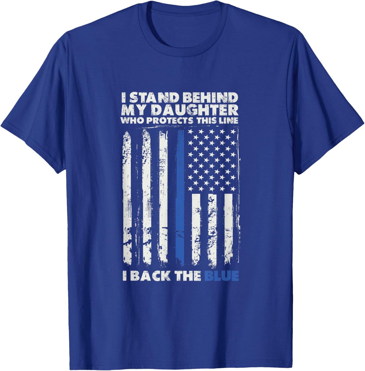 I Back The Blue For My Daughter For A Law Enforcement Parent T-Shirt - T-Shirt | Royal