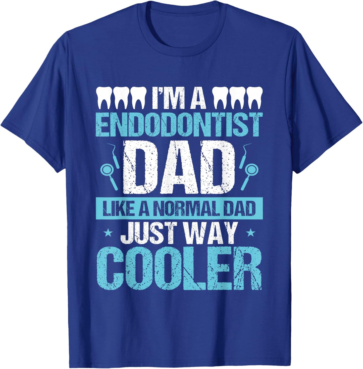 Endodontist Dentist Father´s Day Endodontics Papa Dad T-Shirt - T-Shirt | Royal