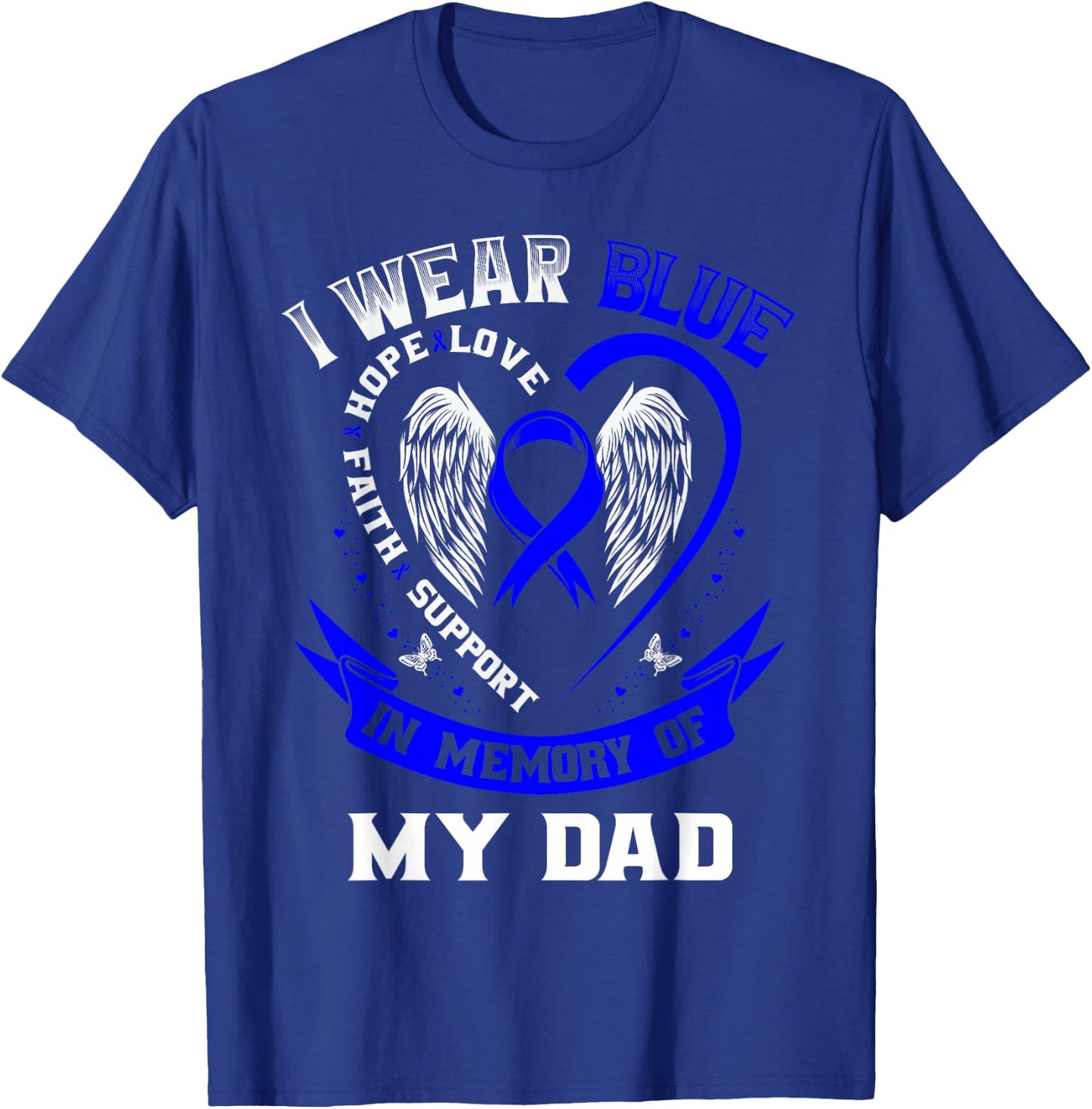 I Wear Blue In Memory Of My Dad Colon Cancer Awareness T-Shirt - T-Shirt | Royal