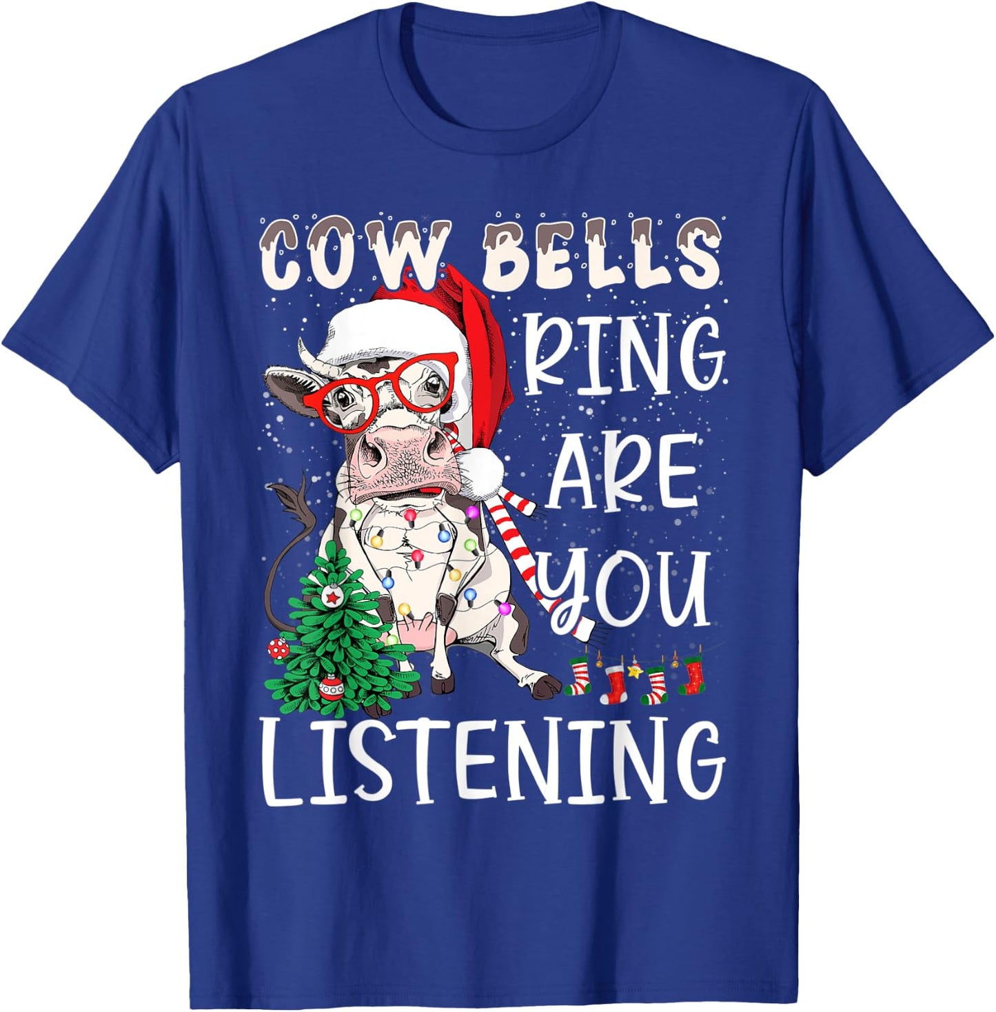 Cow Christmas Cow Bells Ring Are You Listening Funny Farmers T-Shirt - T-Shirt | Royal