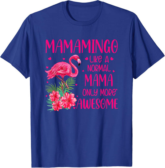 Mamamingo Like A Normal Mama Flamingo Lover Mother's Day T-Shirt - T-Shirt | Royal