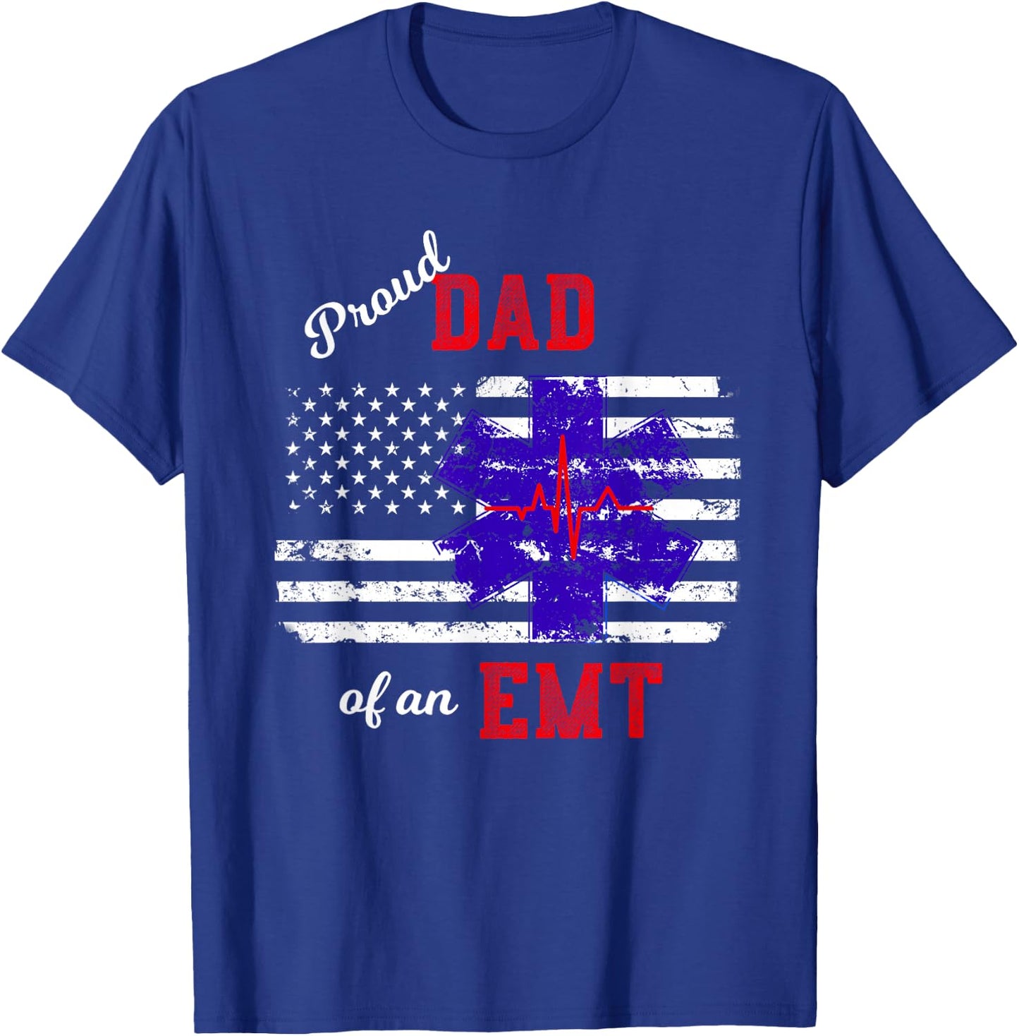 Proud Dad of an EMT Distressed Flag Paramedic EMT T Shirt T-Shirt - T-Shirt | Royal