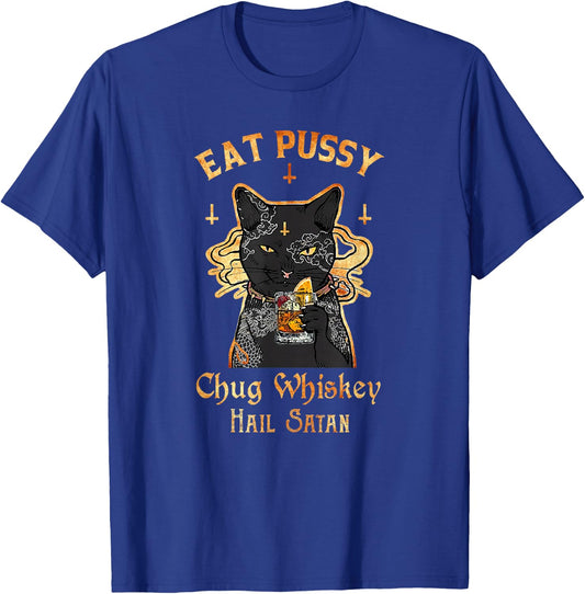 Eat Pussy Chug Whiskey Hail Satan Funny Tattoo Black Cat T-Shirt - T-Shirt | Royal