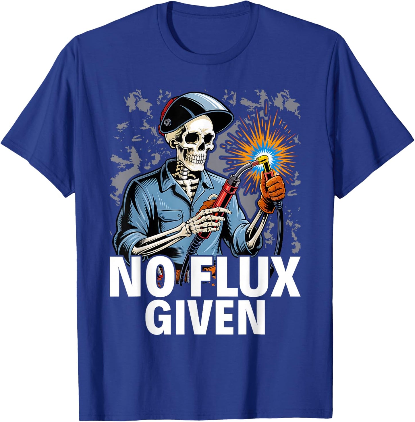 No Flux Given - Funny Welder & Welding T-Shirt - T-Shirt | Royal