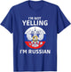 I'm Not Yelling I'm Russian T-Shirt - T-Shirt | Royal