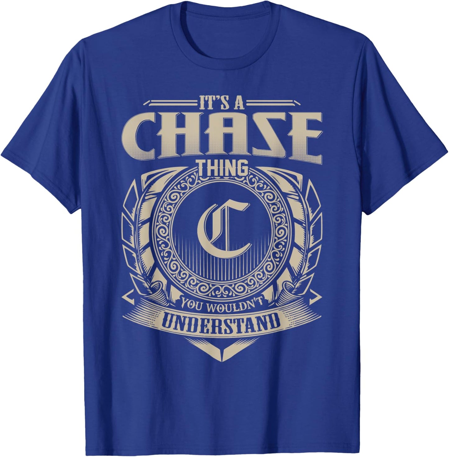 It's A CHASE Thing You Wouldn't Understand Name Vintage T-Shirt - T-Shirt | Royal
