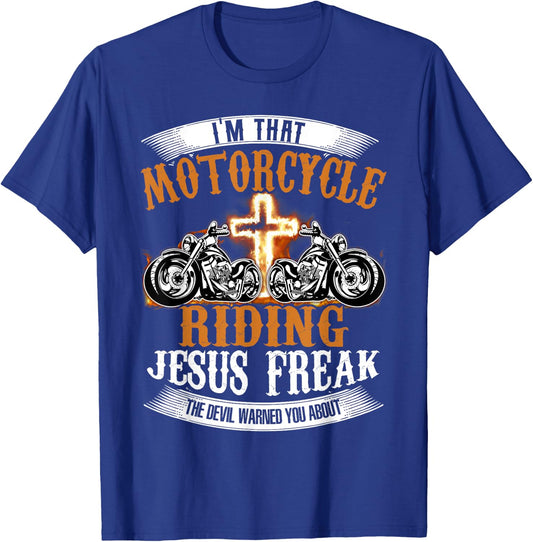 I'm That Motorcycle Riding Jesus Freak Funny Biker Christian T-Shirt - T-Shirt | Royal