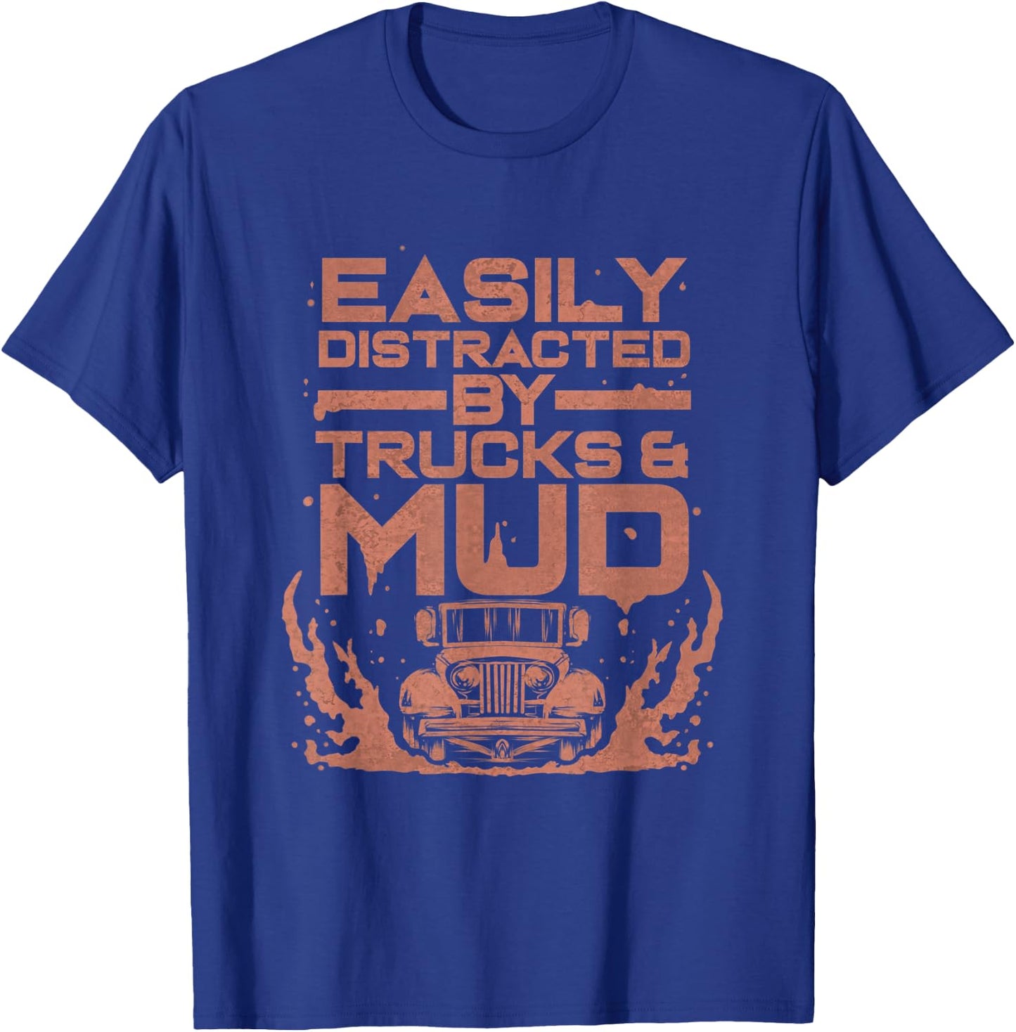 Easily Distracted By Trucks & Mud - Funny Mudding Gift T-Shirt - T-Shirt | Royal