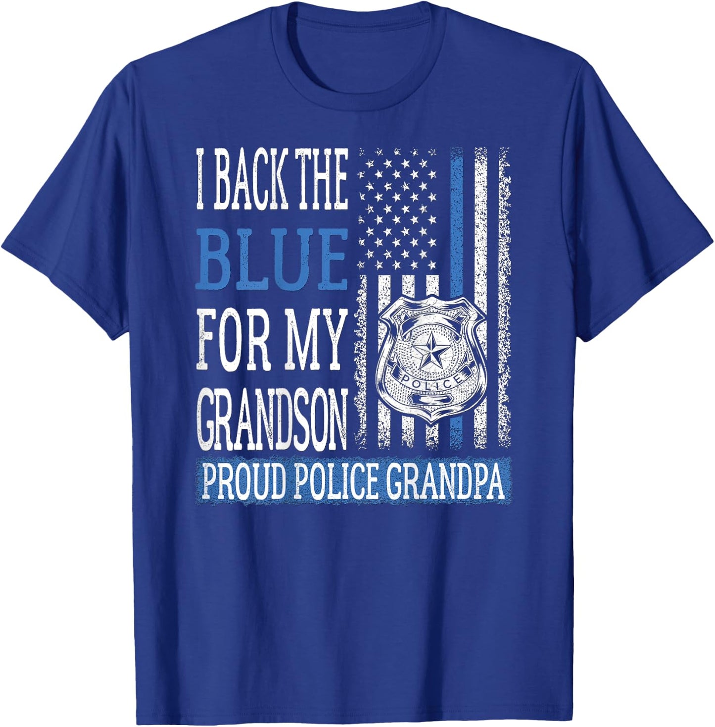 I Back The Blue For My Grandson Proud Police Grandpa Family T-Shirt - T-Shirt | Royal