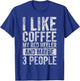 I Like Coffee My Red Heeler And Maybe 3 People T-Shirt - T-Shirt | Royal