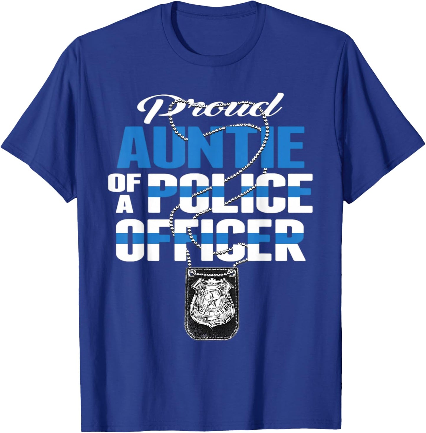 Proud Auntie Of A Police Officer - Thin Blue Line Aunt Gift T-Shirt - T-Shirt | Royal