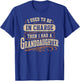 Be in Charge Then I Had A Granddaughter T-Shirt - T-Shirt | Royal