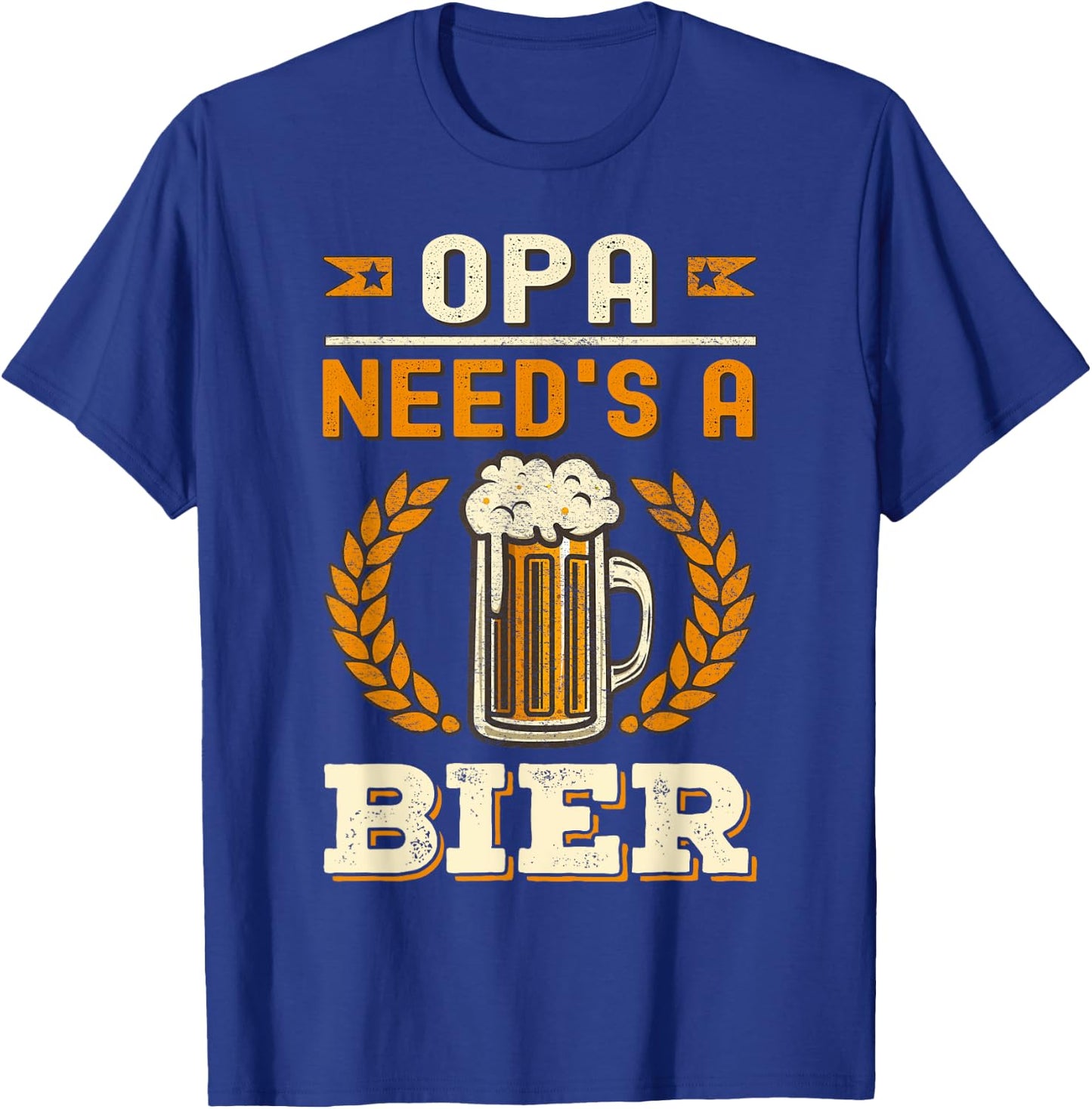 Opa Needs A Beer Bier German Oktoberfest Funny T-Shirt - T-Shirt | Royal