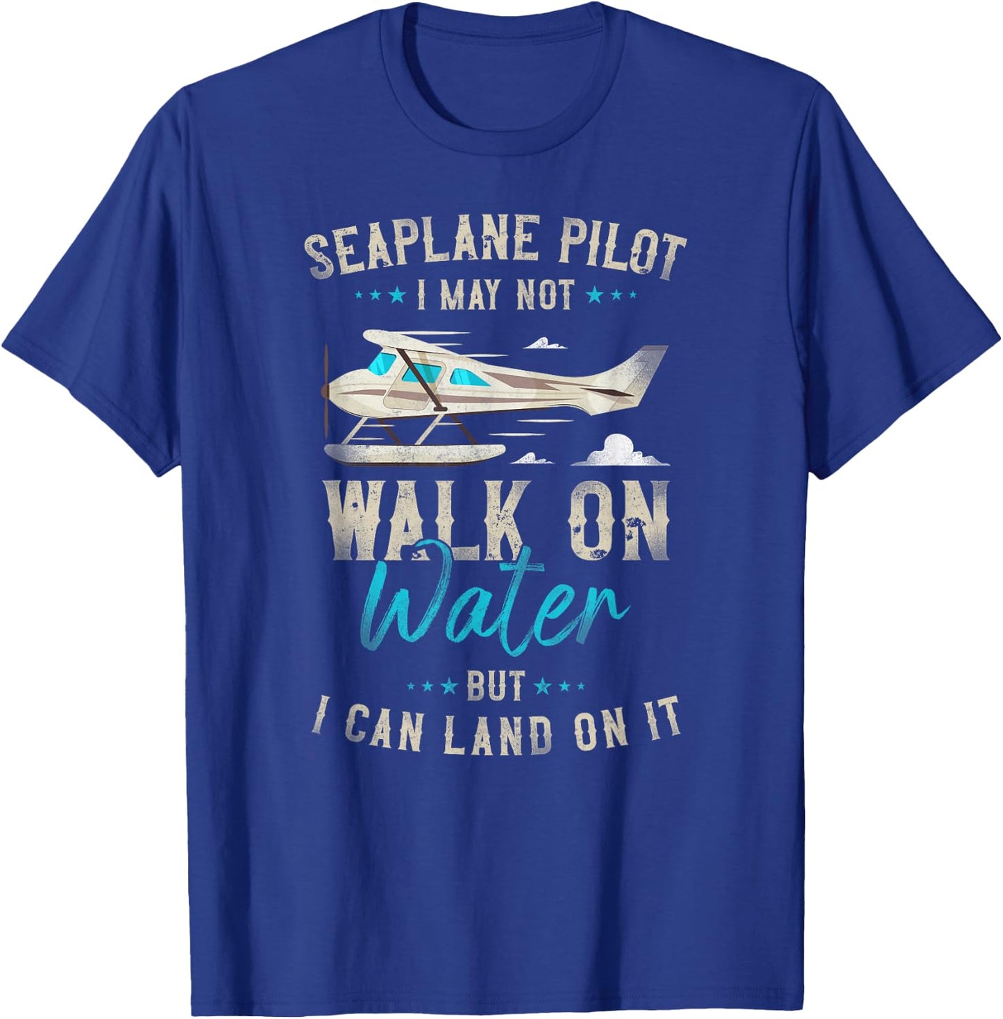 Airplane Pilot Vintage Seaplane Pilot I May Not Walk On T-Shirt - T-Shirt | Royal