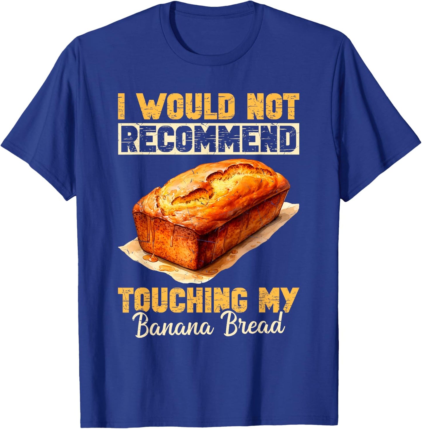 Banana Bread Lover Banana Bread Mix Banana Bread Baker T-Shirt - T-Shirt | Royal