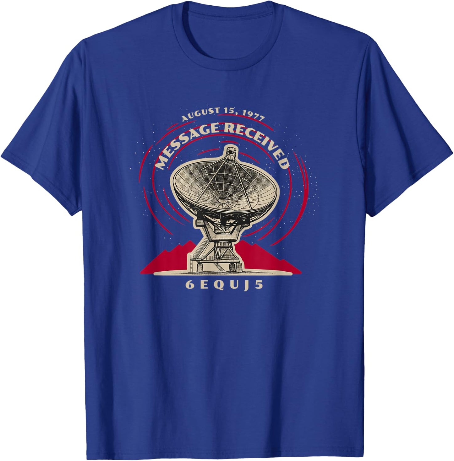 UFO Alien Life Contact Wow Signal 6EQUJ5 T-Shirt - T-Shirt | Royal